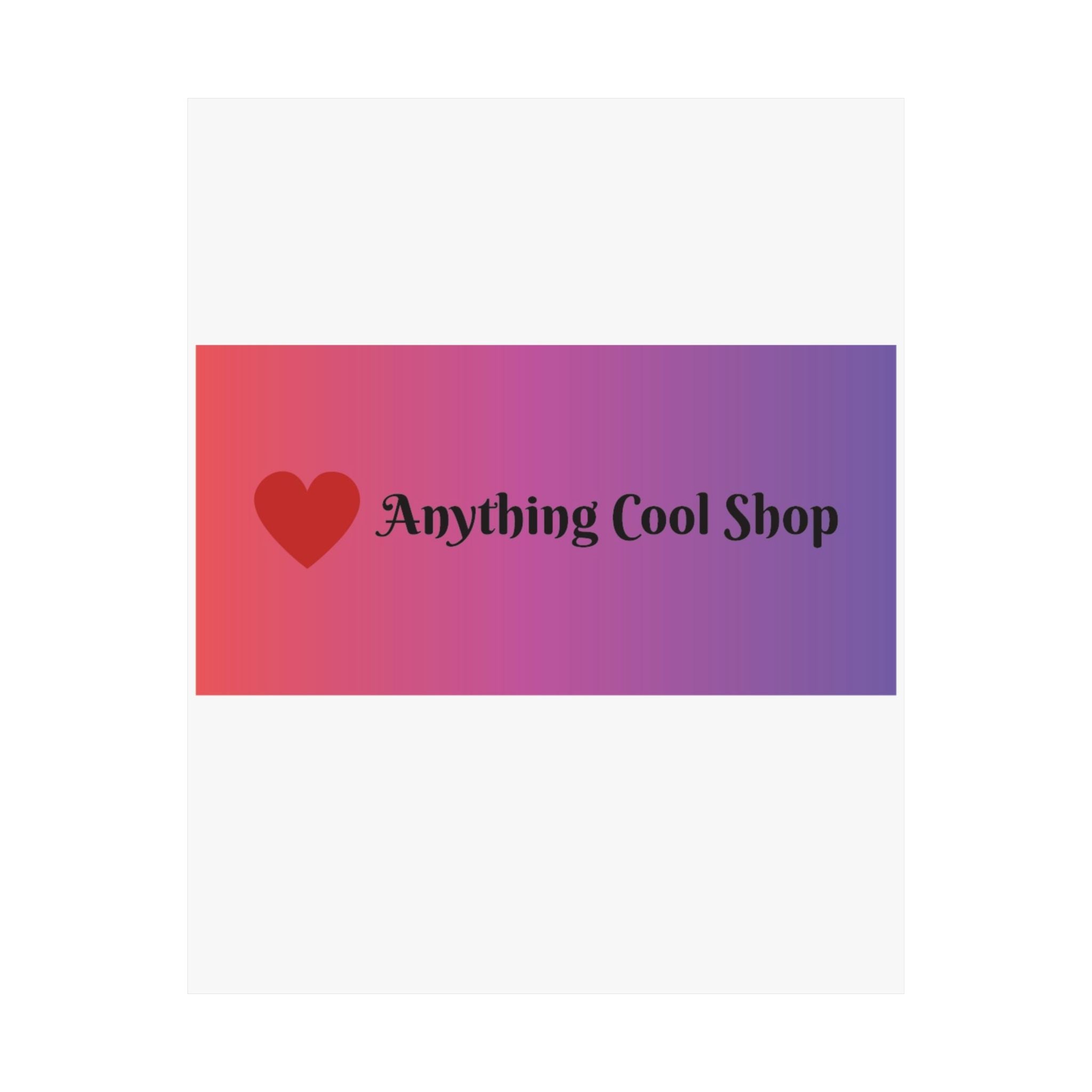 Gradient Heart Poster — "Anything Cool Shop" Matte Vertical Wall Art