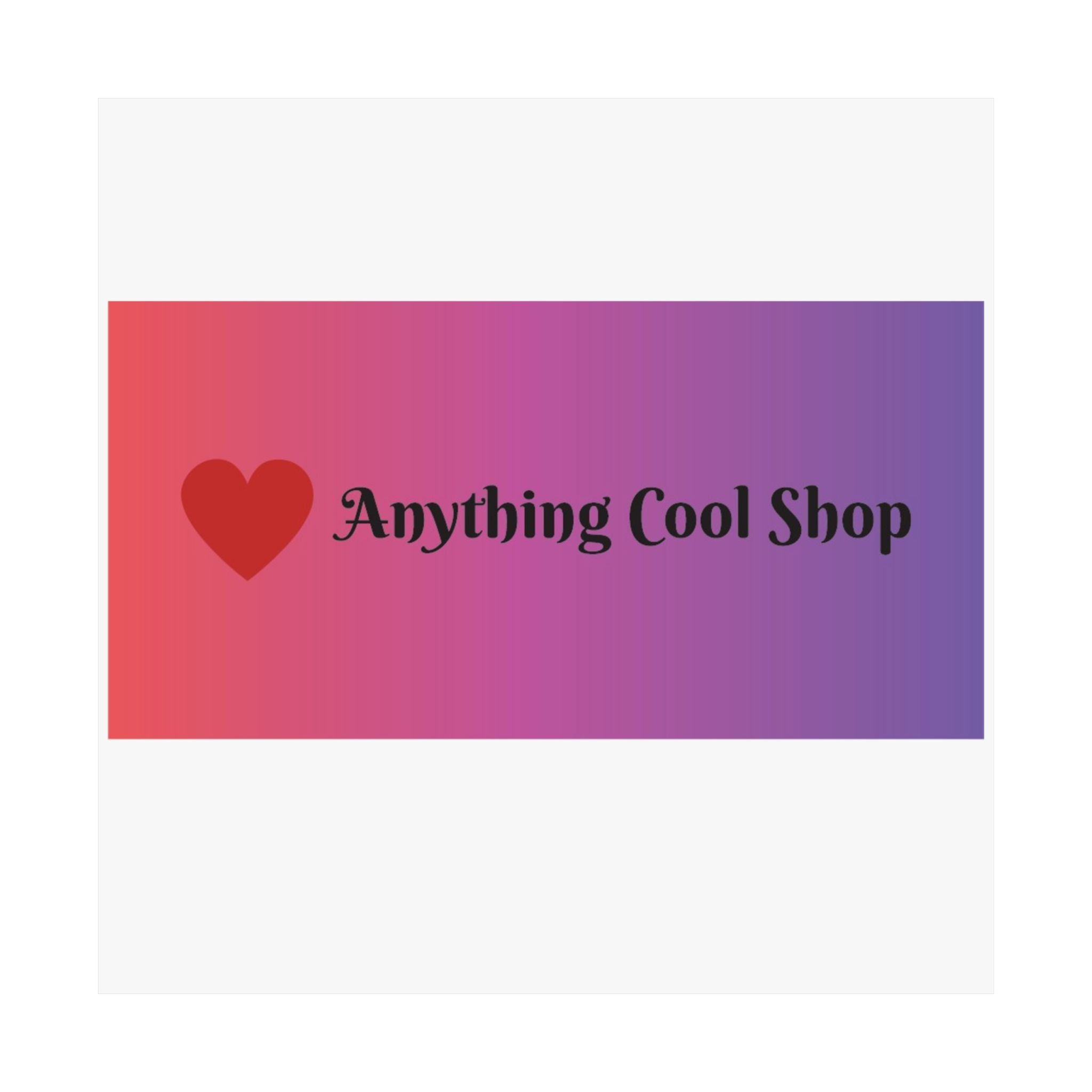 Gradient Heart Poster — "Anything Cool Shop" Matte Vertical Wall Art