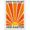 How to Start: Discovering Your Life's Work - Hardcover