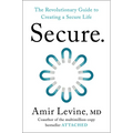 Secure: The Revolutionary Guide to Creating a Secure Life - Hardcover