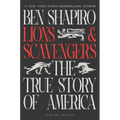 Lions and Scavengers: The True Story of America (and Her Critics)