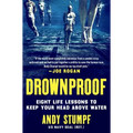 Drownproof: Eight Life Lessons to Keep Your Head Above Water - Hardcover
