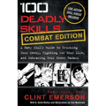 100 Deadly Skills: A Navy SEAL's Guide to Crushing Your Enemy, Fighting for Your Life, and Embracing Your Inner Badass