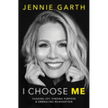 I Choose Me: Chasing Joy, Finding Purpose & Embracing Reinvention - Hardcover