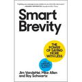 Smart Brevity: The Power of Saying More with Less