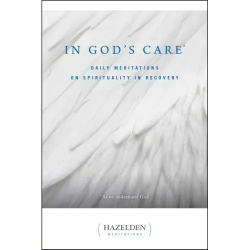 In God's Care: Daily Meditations on Spirituality in Recovery