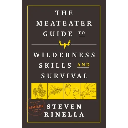 The Meateater Guide to Wilderness Skills and Survival - Paperback
