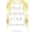 The Sophia Code: A Living Transmission from The Sophia Dragon Tribe