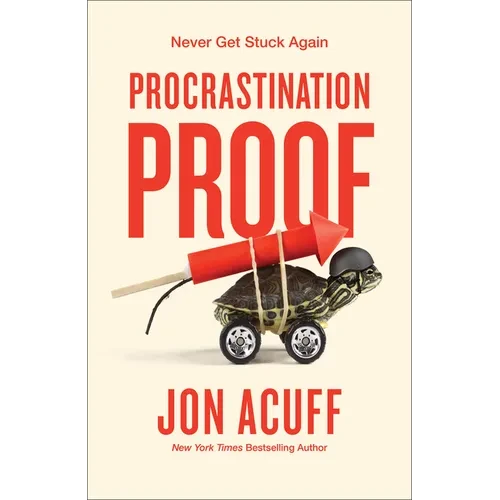 Procrastination Proof: Never Get Stuck Again - Hardcover